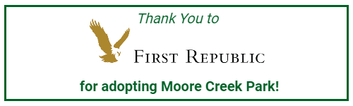 Thank you to First Republic for adopting Moore Creek Park!